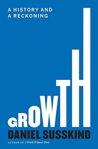 Growth: A History and a Reckoning - Cover