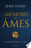 Le Choeur des dragons, T3 : La Mémoire des âmes - Cover