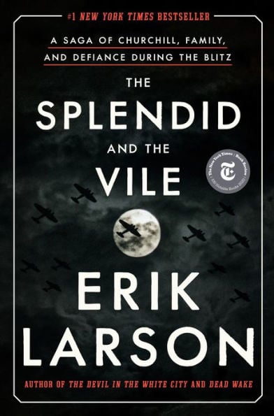 The Splendid and the Vile: A Saga of Churchill, Family, and Defiance During the Blitz - Cover