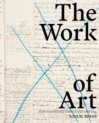 The Work of Art: How Something Comes from Nothing - Cover