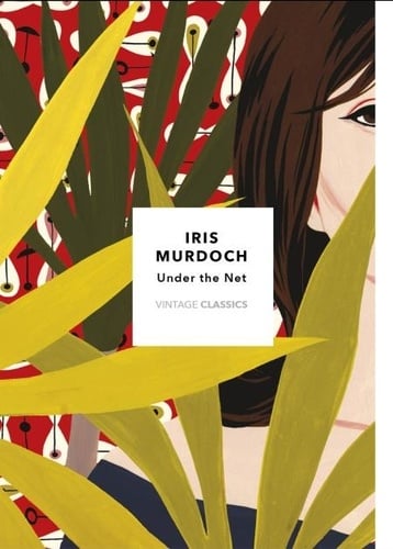 Under The Net (Vintage Classics Murdoch Series) - Cover