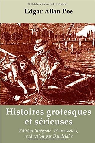 Histoires Grotesques et Sérieuses d'Edgar Poe - Edition Intrégrale: 10 Nouvelles, Traduction Par Baudelaire - Cover
