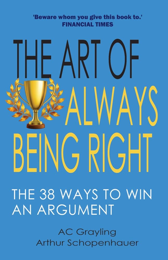 The Art of Always Being Right: The 38 Ways to Win an Argument - Cover