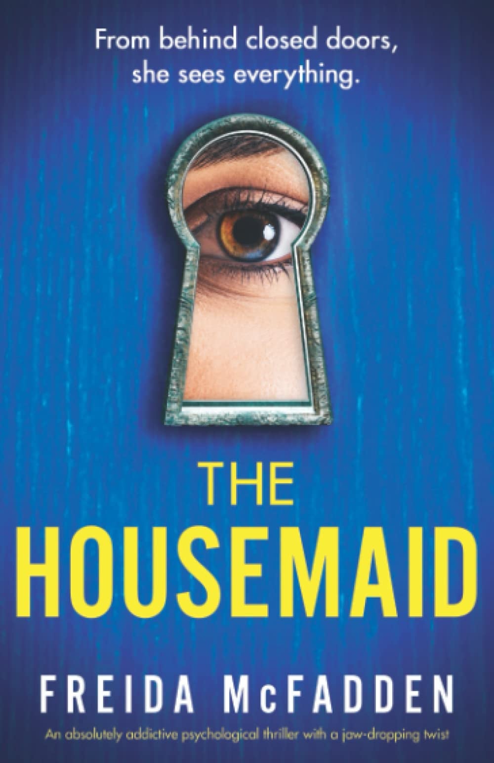 The Housemaid: An Absolutely Addictive Psychological Thriller with a Jaw-dropping Twist - Cover
