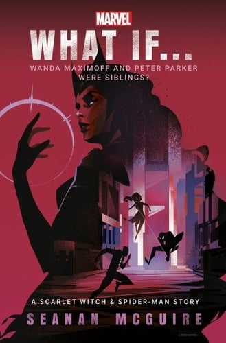 What If... Wanda Maximoff and Peter Parker Were Siblings? - Cover