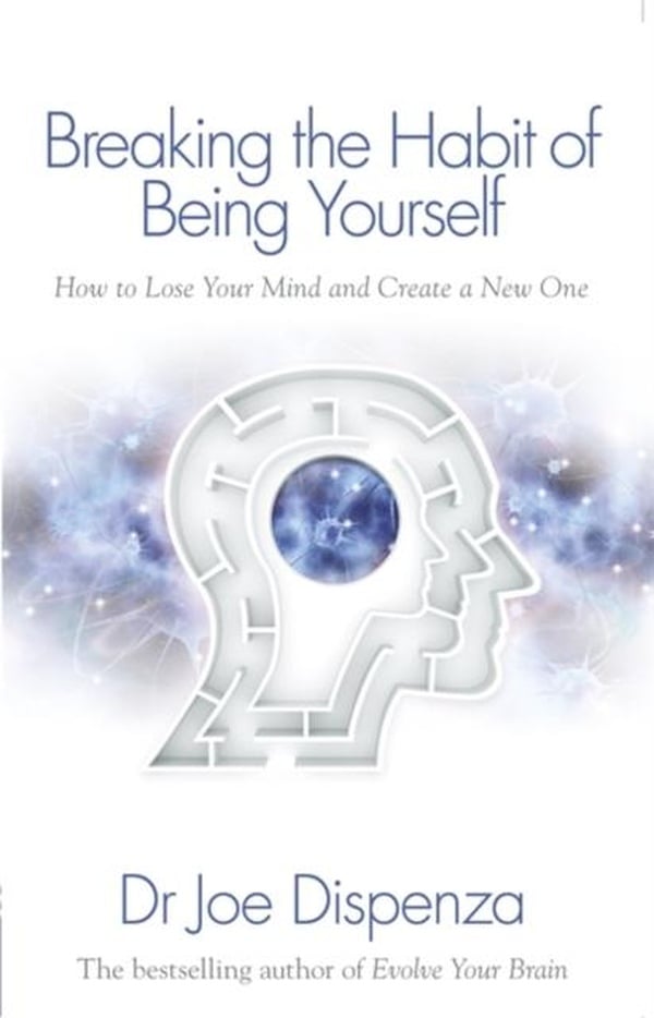 Breaking the Habit of Being Yourself - Cover