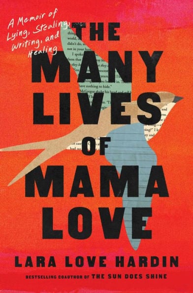 The Many Lives of Mama Love: A Memoir of Lying, Stealing, Writing, and Healing - Cover