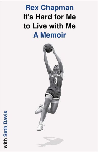 It's Hard for Me to Live with Me: A Memoir - Cover