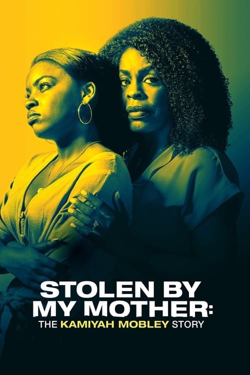 Stolen by My Mother: The Kamiyah Mobley Story - Cover