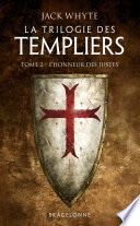 La Trilogie des Templiers, T2 : L'Honneur des Justes
