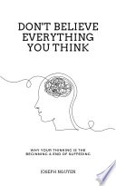 Don't Believe Everything You Think