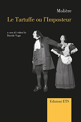 Le tartouffe ou l'imposteur. Il tartufo ovvero l'impostore
